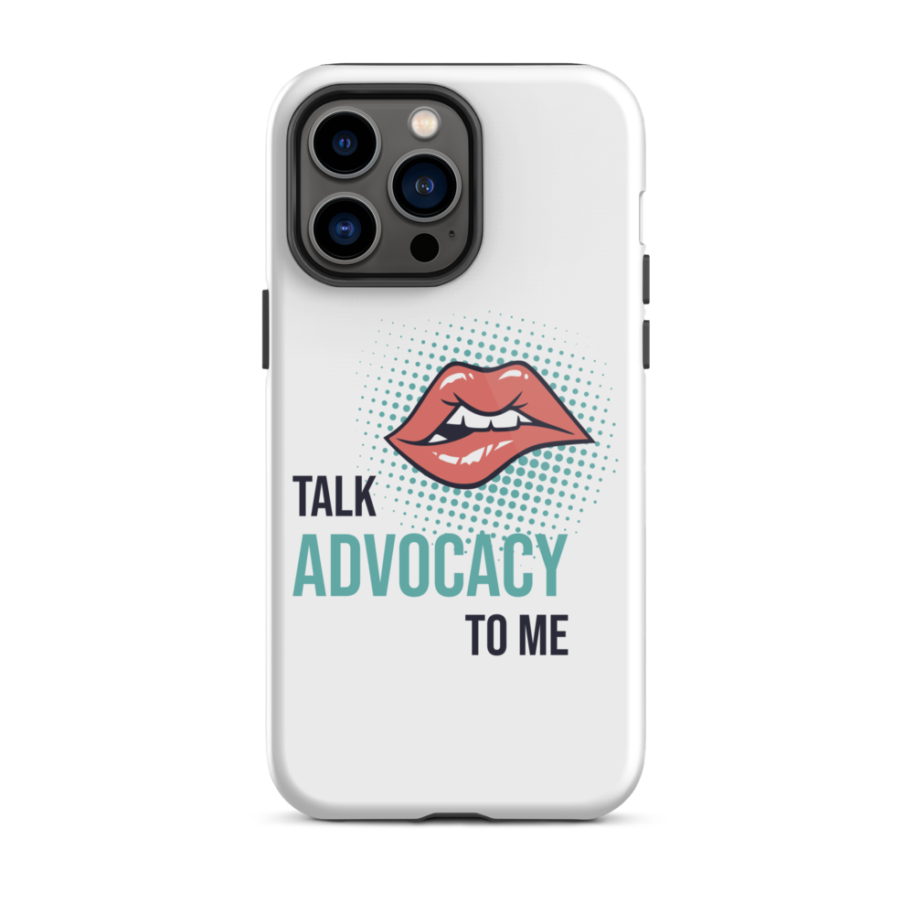 Talk Advocacy To Me iPhone Case