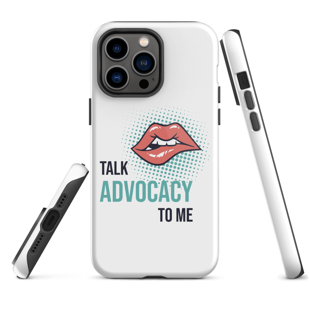 Talk Advocacy To Me iPhone Case