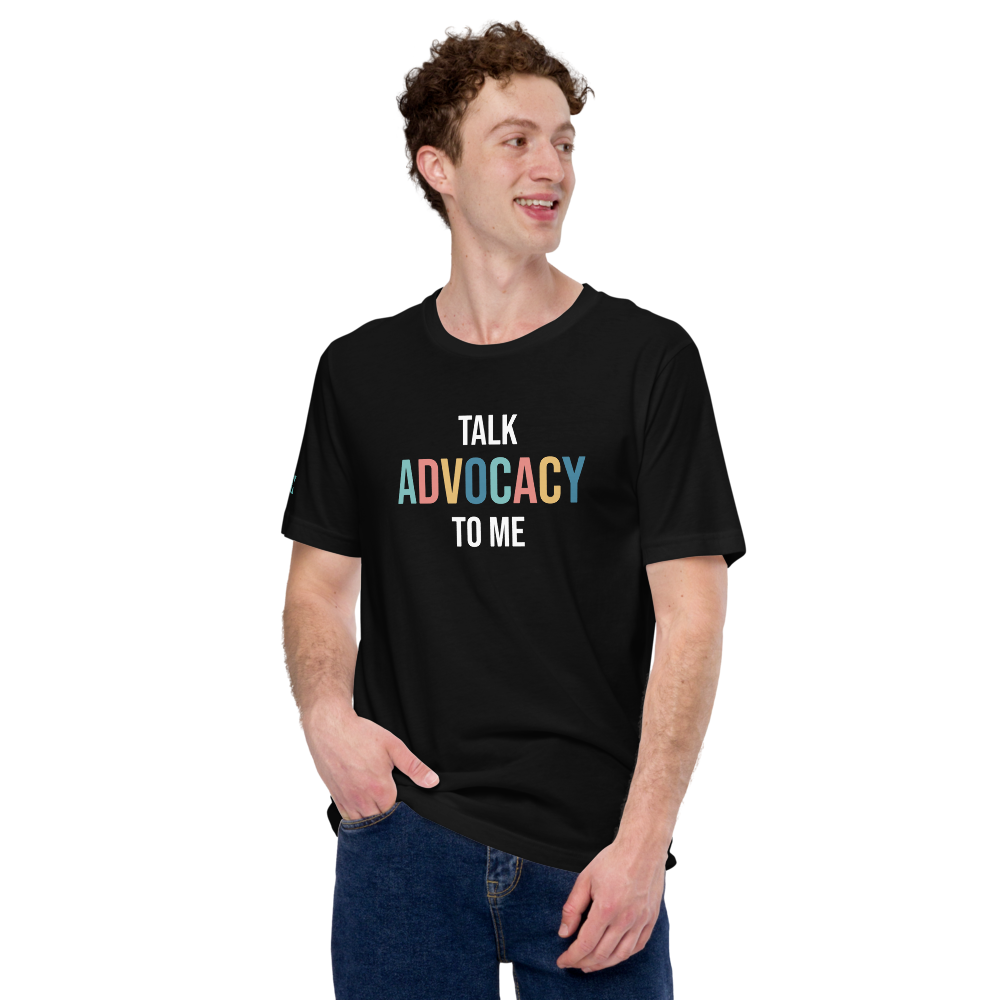 Talk Advocacy to Me T-shirt