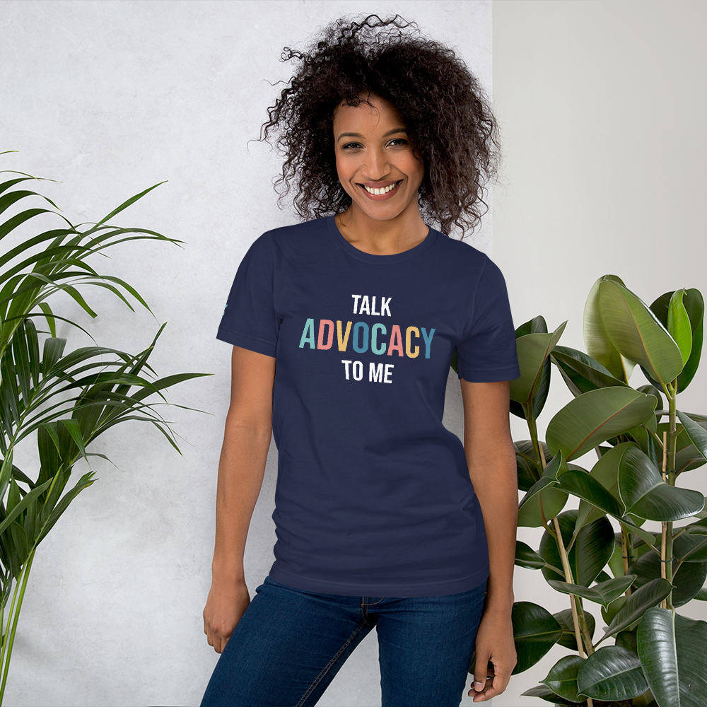 Talk Advocacy to Me T-shirt